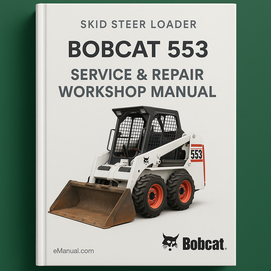 Bobcat 553 Skid Steer Loader Service Repair Workshop Manual Download ( S/N 513011001 & Above Europe Only S/N 513031001 & Above ) PDF