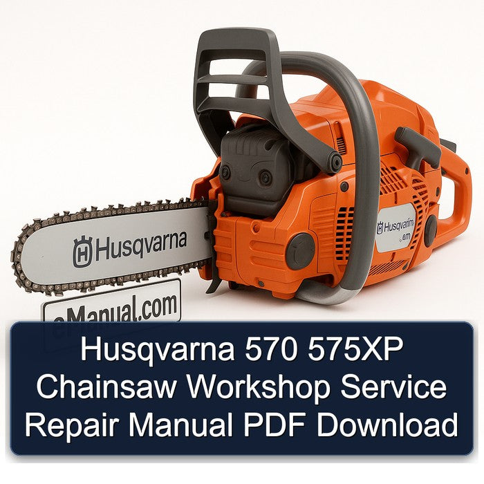 Husqvarna 570 575XP Chainsaw Service Repair Workshop Manual PDF