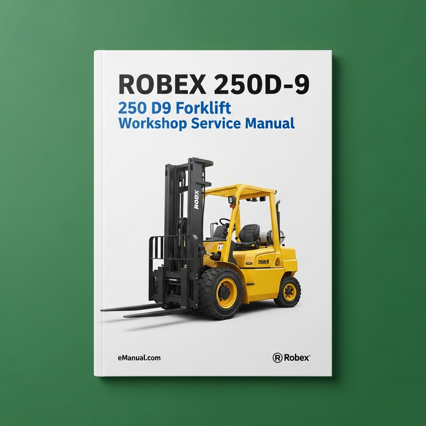 ROBEX 250D-9 250 D9 FORKLIFT Truck Workshop Service Manual
