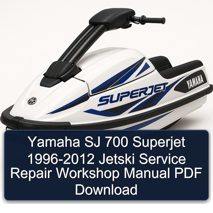 1996-2012 Yamaha SJ 700 Superjet - Jetski Service Repair Workshop Manual PDF