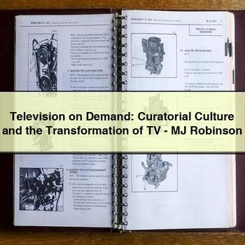 Television on Demand: Curatorial Culture and the Transformation of TV - MJ Robinson