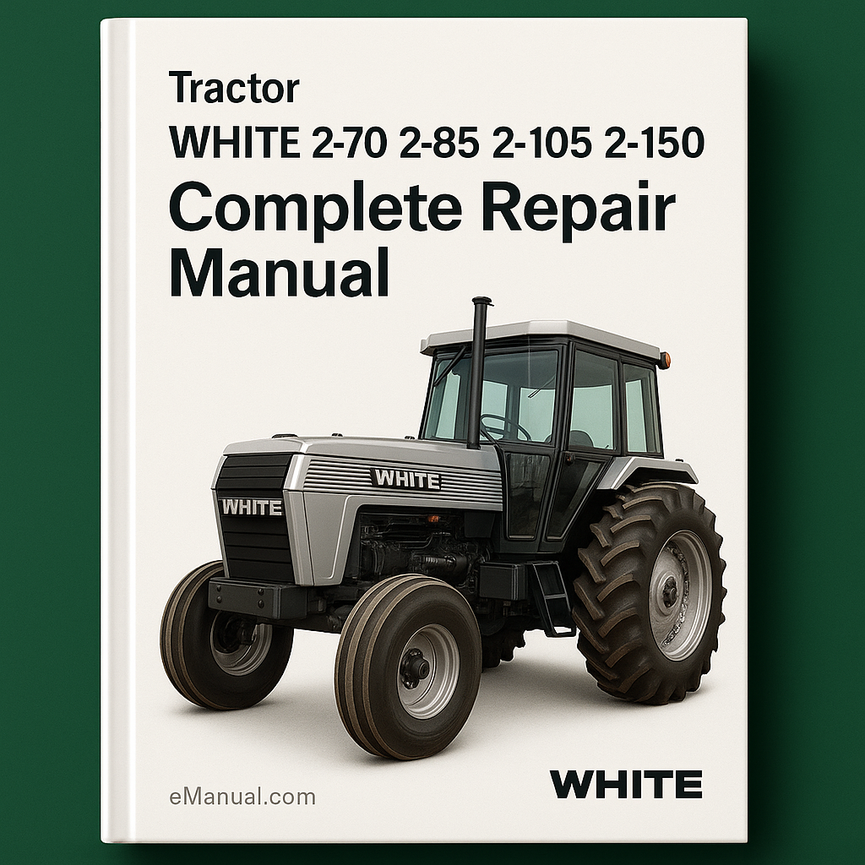 White 2-70 2-85 2-105 2-150 Tractor Complete Repair mnl