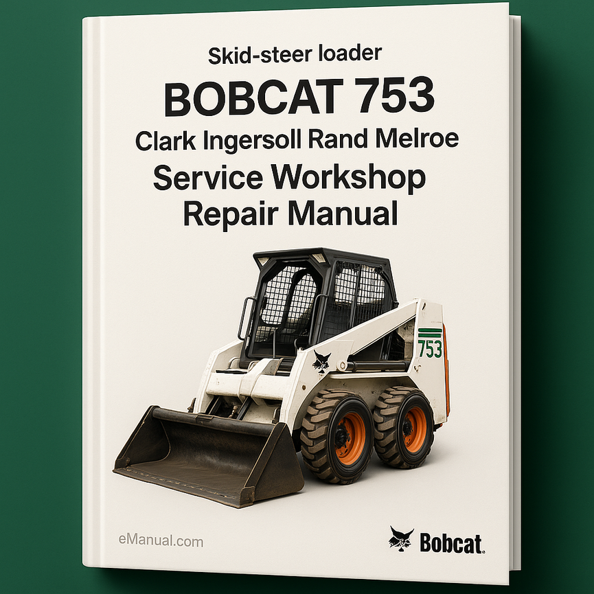 Bobcat 753 Skid steer loader Clark Ingersoll Rand Melroe Service Workshop Repair Manual