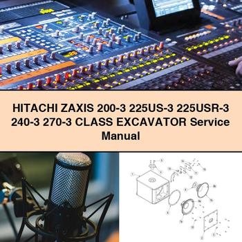 Hitachi ZAXIS 200-3 225US-3 225USR-3 240-3 270-3 Class Excavator Service Manual