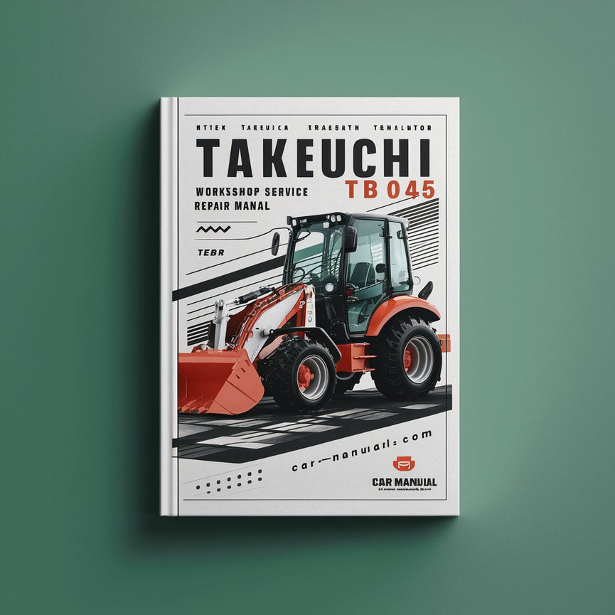 Takeuchi TB045 Excavator Workshop Service Repair Manual