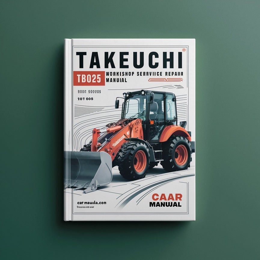 Takeuchi TB025 Excavator Workshop Service Repair Manual