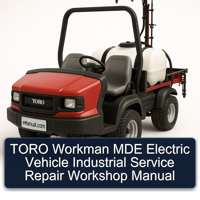 Toro Workman MDE Electric Vehicle Industrial Service Repair Workshop Manual PDF