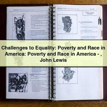 Challenges to Equality: Poverty and Race in America: Poverty and Race in America-John Lewis
