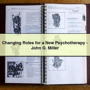 Changing Roles for a New Psychotherapy-John G. Miller