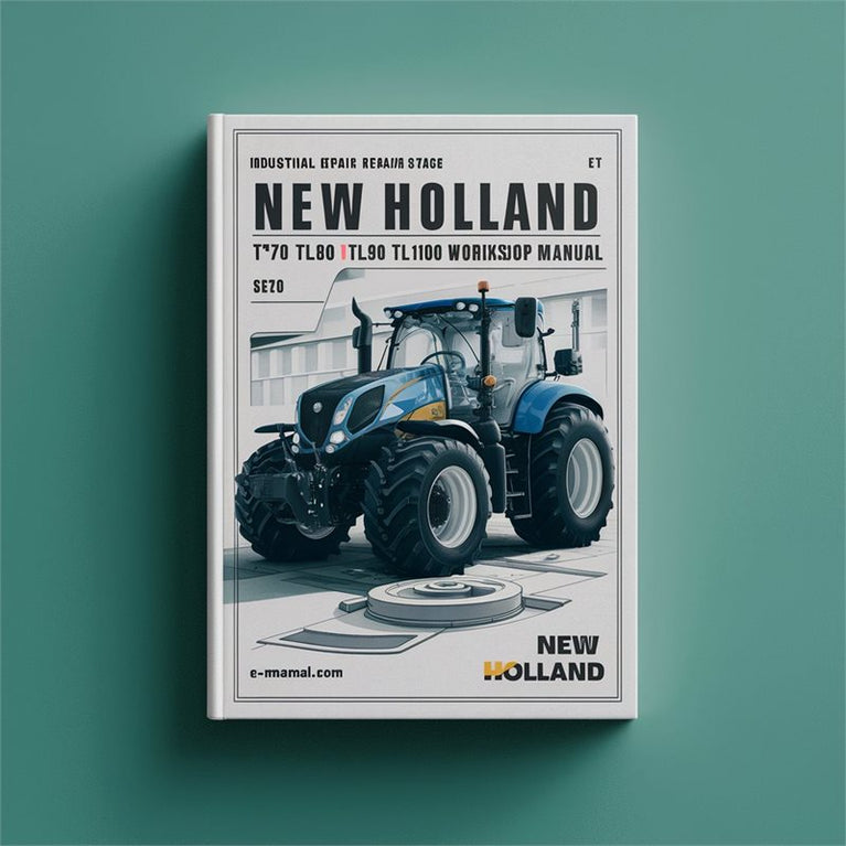 New Holland TL70 TL80 TL90 TL100 Industrial Service Repair Workshop Manual PDF