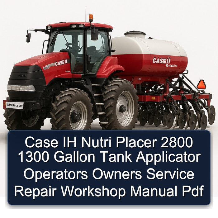 Case IH Nutri Placer 2800 1300 Gallon Tank Applicator Operators Owners Service Repair Workshop Manual Pdf