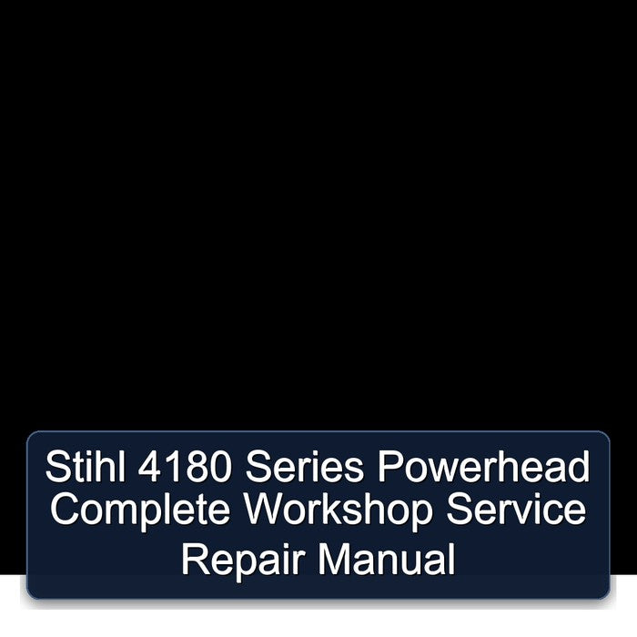 Stihl 4180 Series Powerhead Service Repair Workshop Manual PDF