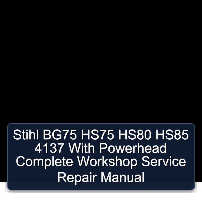 Stihl BG75 HS75 HS80 HS85 4137 Powerhead Service Repair Workshop Manual PDF