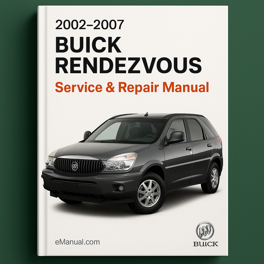 2002-2007 BUICK RENDEZVOUS Service & Repair Manual