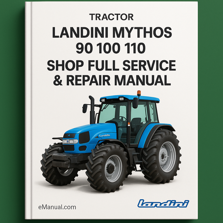 Landini Mythos 90 100 110 Tractor Shop Full Service Repair Manual