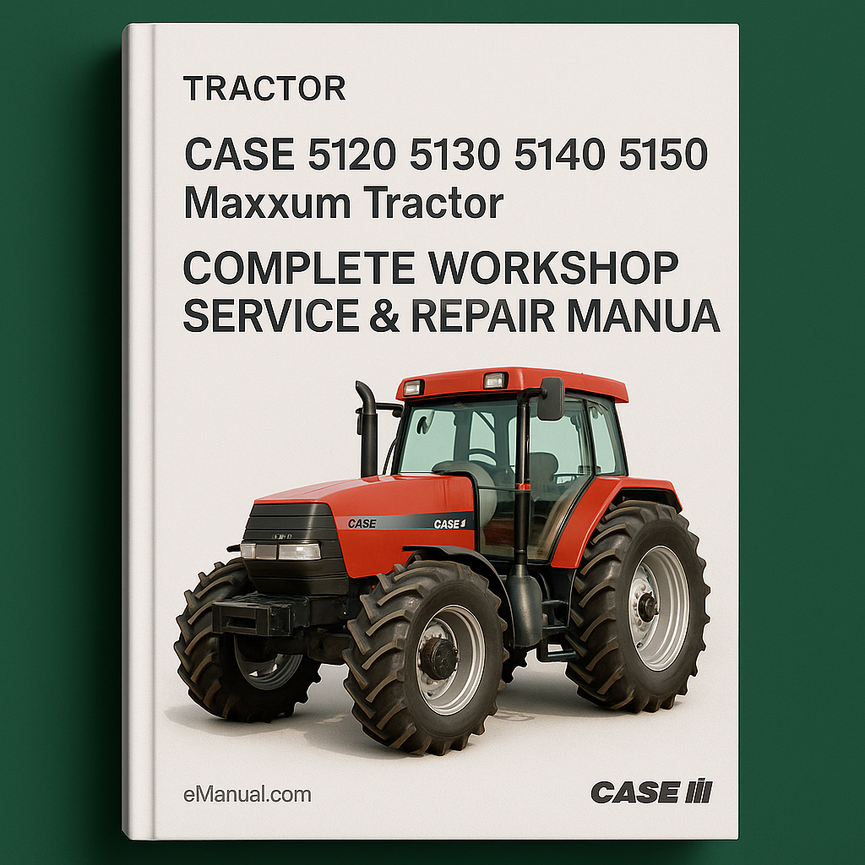 Case 5120 5130 5140 5150 Maxxum Tractor Complete Workshop Service Repair Manual