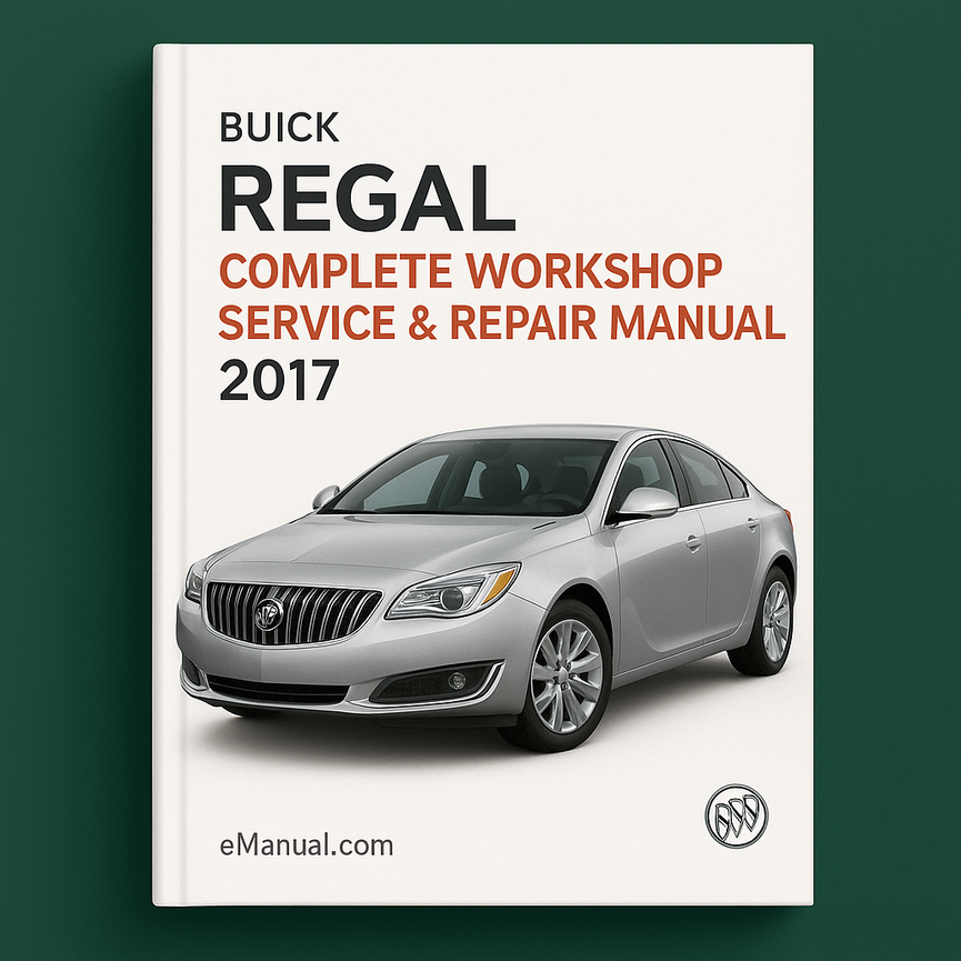 Buick Regal Complete Workshop Service Repair Manual 2017