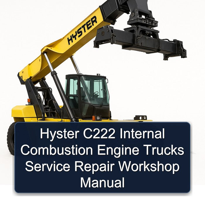 Hyster C222 Internal Combustion Engine Trucks Service Repair Workshop Manual PDF
