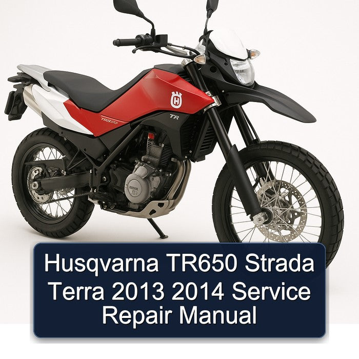 Husqvarna TR650 Strada Terra 2013 2014 Service Repair Manual