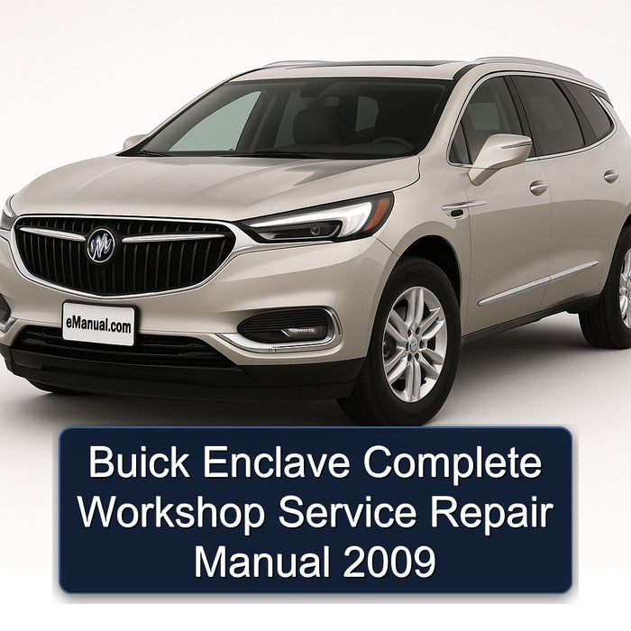 Buick Enclave Complete Workshop Service Repair Manual 2009