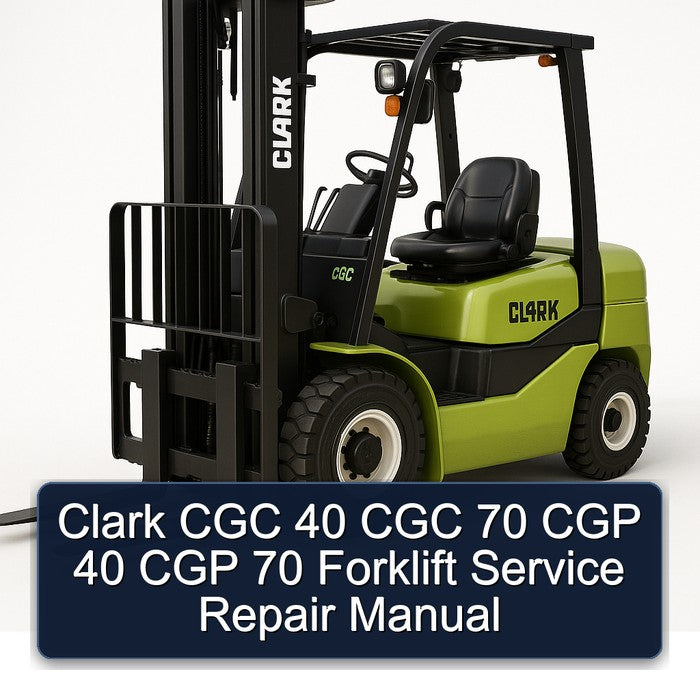 Clark CGC 40 70 CGP Forklift Service Repair Workshop Manual PDF
