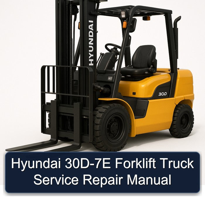 Hyundai 30D-7E Forklift Truck Service Repair Workshop Manual PDF
