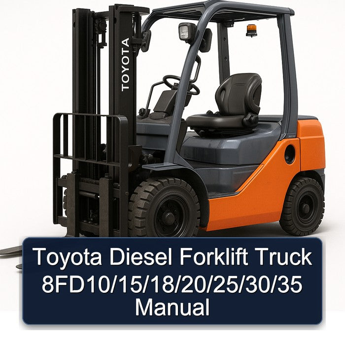 Toyota Diesel Forklift Truck 8fd10/15/18/20/25/30/35 Service Repair Workshop Manual PDF