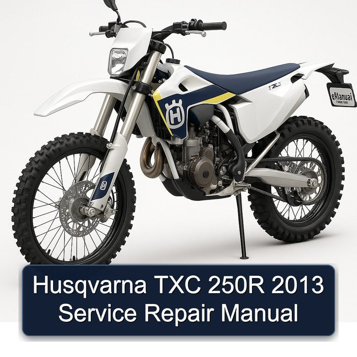 2013 Husqvarna TXC Models 250R Service Repair Workshop Manual PDF