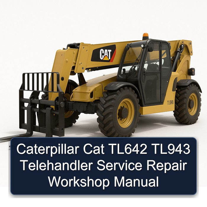 Caterpillar CAT TL642 TL943 Telehandler Service Repair Workshop Manual PDF