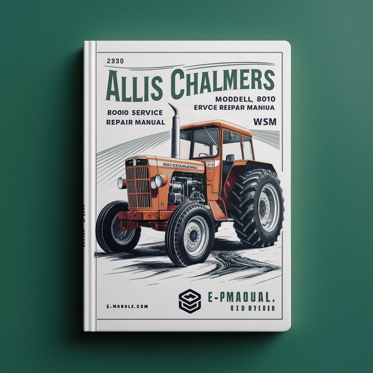 Allis Chalmers Tractor Model 8010 8030 8050 8070 WSM Service Repair Manual