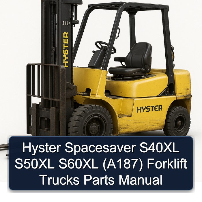 Hyster Spacesaver S40XL S50XL S60XL (A187) Forklift Trucks Parts Catalog PDF
