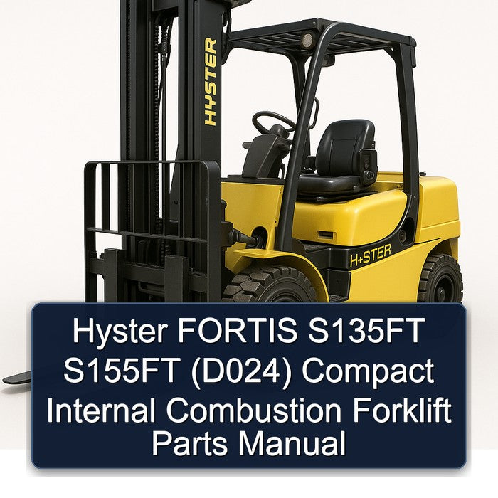 Hyster Fortis S135FT S155FT (D024) Compact Internal Combustion Forklift Parts Catalog PDF