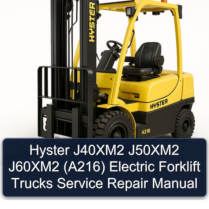 Hyster J40xm2 J50xm2 J60xm2 (A216) Electric Forklift Trucks Service Repair Workshop Manual PDF