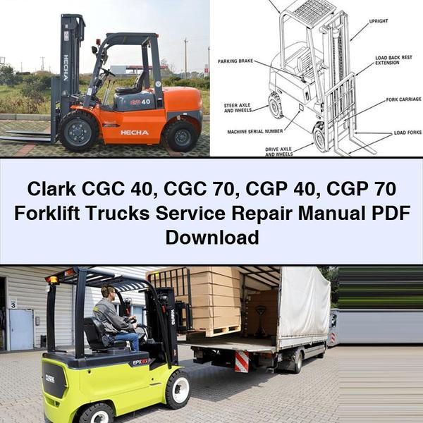 Clark CGC 40 70 CGP Forklift Trucks Service Repair Workshop Manual PDF
