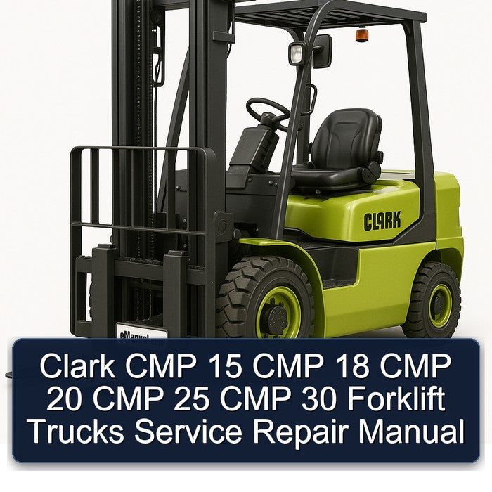 Clark CMP 15 18 20 25 30 Forklift Trucks Service Repair Workshop Manual PDF