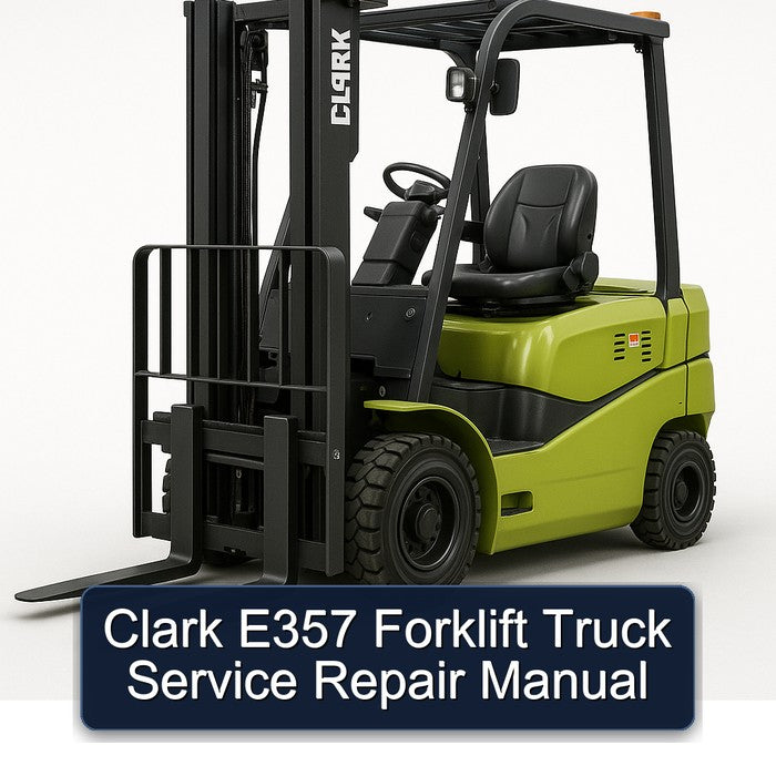 Clark E357 Forklift Truck Service Repair Workshop Manual PDF