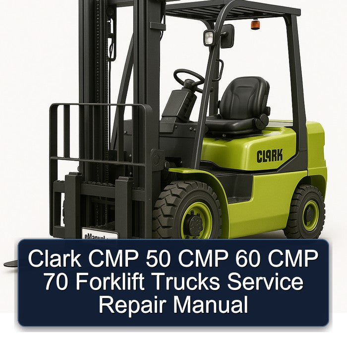 Clark CMP 50 60 70 Forklift Trucks Service Repair Workshop Manual PDF