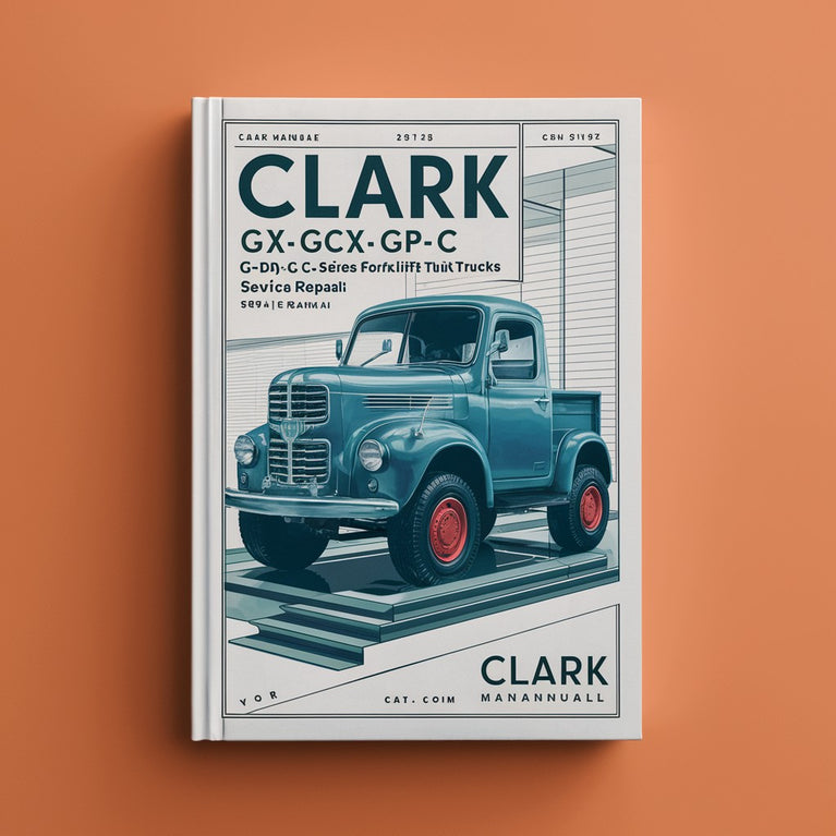 Clark MB GX GCX GPX GCS GPS MC WC I GX-C GPX-C Series Forklift Trucks Service Repair Manual