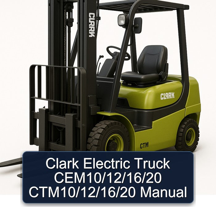 Clark Electric Truck Cem10/12/16/20 Ctm10/12/16/20 Service Repair Workshop Manual PDF