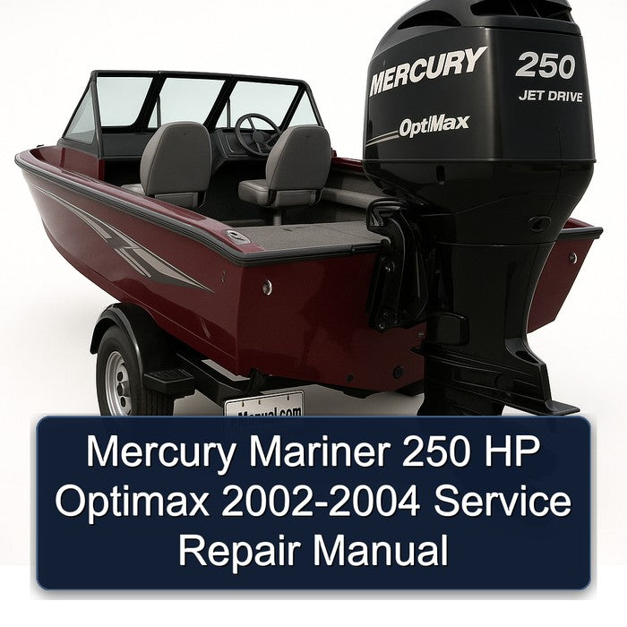 2002-2004 Mercury Mariner 250 HP Optimax Service Repair Workshop Manual PDF