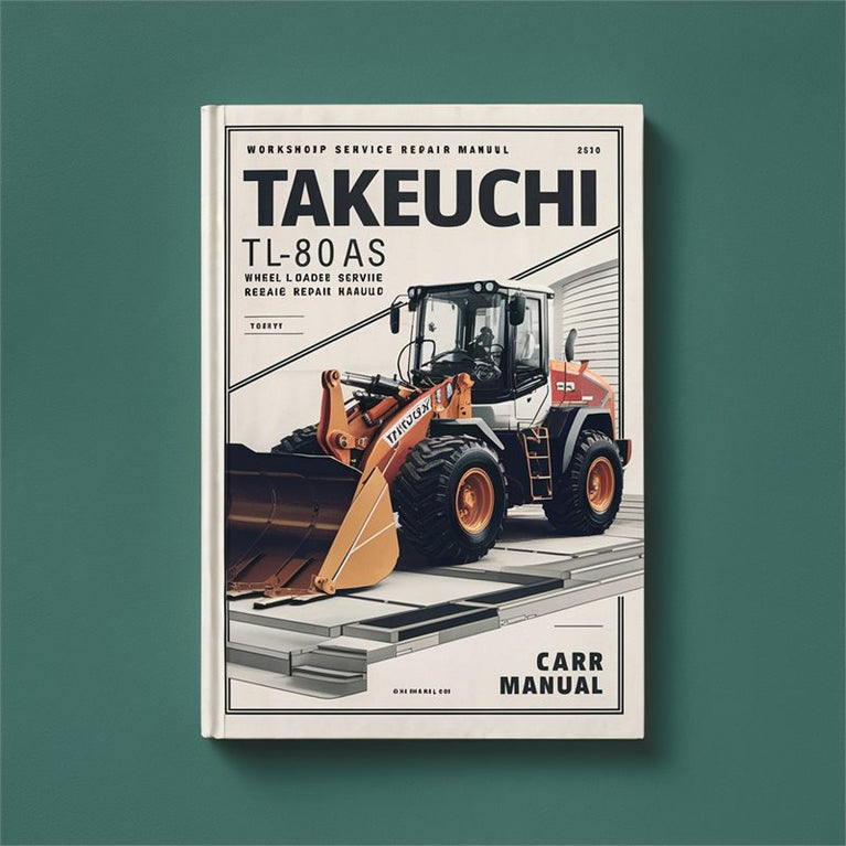 Takeuchi TL80AS Wheel Loader Service Repair Workshop Manual PDF