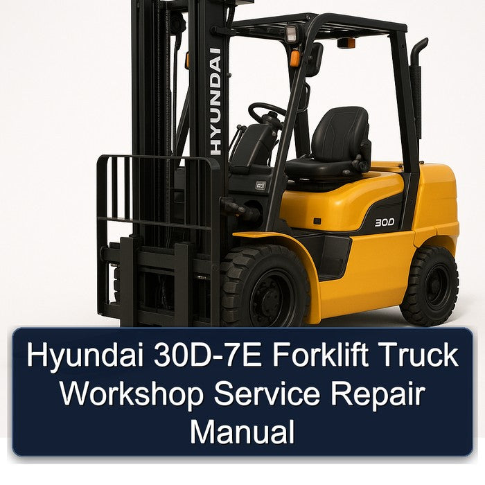 Hyundai 30D-7E Forklift Truck Service Repair Workshop Manual PDF