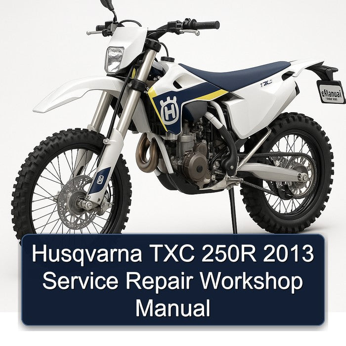 2013 Husqvarna TXC Models 250R Service Repair Workshop Manual PDF