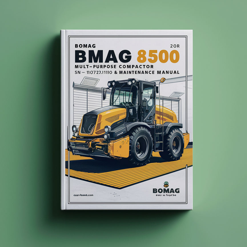 BOMAG BMP 8500 MULTI-PURPOSE COMPACTOR SN 101720111121 & UP Operating & Maintenance Manual