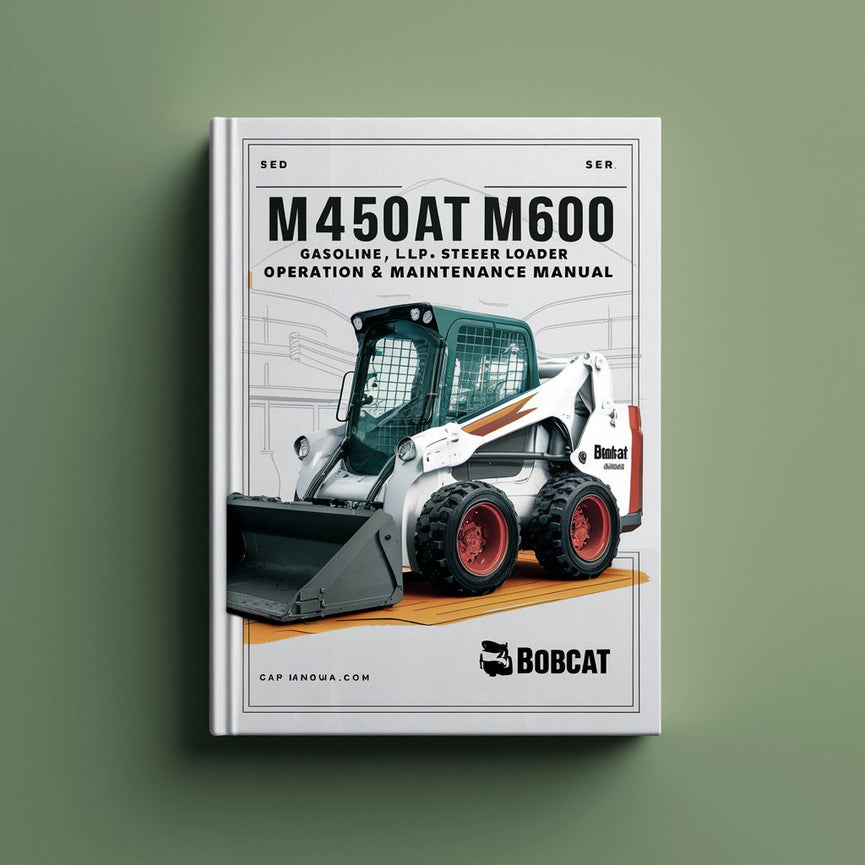 Bobcat M444 M500 M600 (Gasoline L.P. Gas Electric Diesel) Skid Steer Loader Operation & Maintenance Manual PDF Download