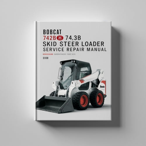 Bobcat 742B 743B Skid Steer Loader Service Repair Manual