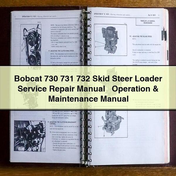 Bobcat 730 731 732 Skid Steer Loader Service Repair Manual + Operation & Maintenance Manual