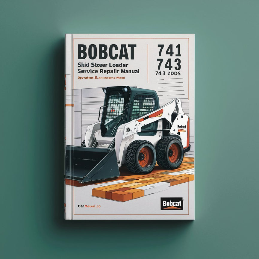 Bobcat 741 742 743 743DS Skid Steer Loader Service Repair Manual + Operation & Maintenance Manual