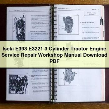Iseki E393 E3221 3 Cylinder Tractor Engine Service Repair Workshop Manual PDF