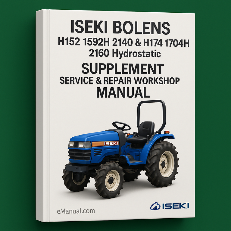 Iseki Bolens Tractor H152 1592H 2140 & H174 1704H 2160 Hydrostatic Supplement Service Repair Workshop Manual